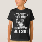 Old Man How To Jetski Cool Funny Jet-ski Jet Skiin Tシャツ (正面)