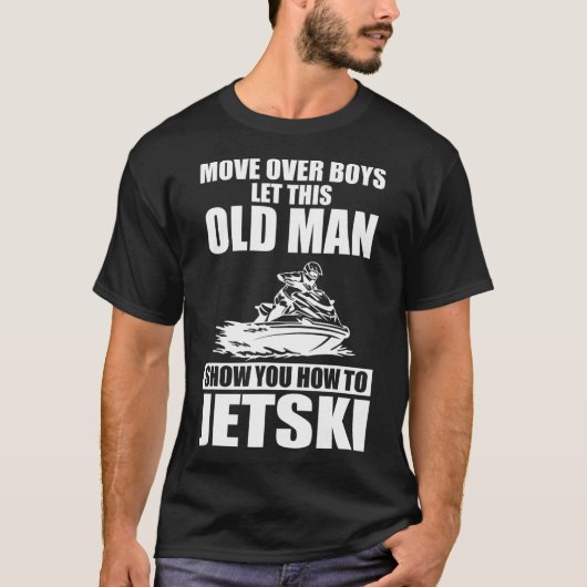 Old Man How To Jetski Cool Funny Jet-ski Jet Skiin Tシャツ (正面)