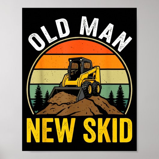 Old Man New Skid Funny Skid Steer Operator  ポスター (正面)