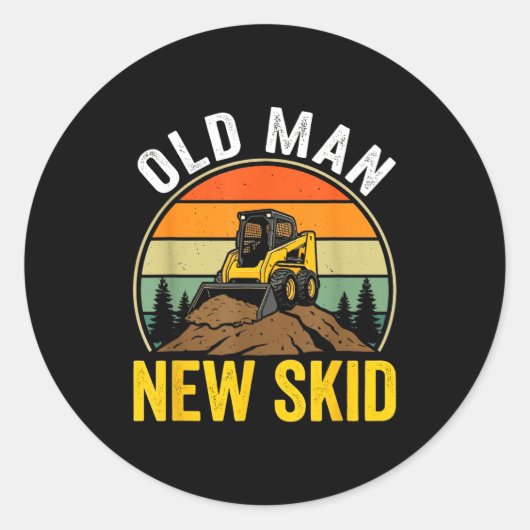 Old Man New Skid Funny Skid Steer Operator ラウンドシール (正面)