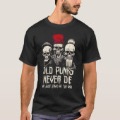Old Punks Never Die Punk Rock Tシャツ (正面)