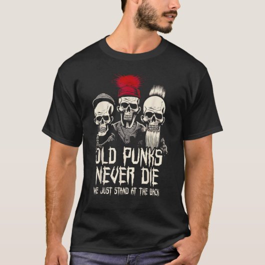 Old Punks Never Die Punk Rock Tシャツ (正面)
