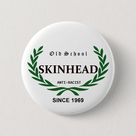 Old School Skinhead - Anti-Racist - Since 1969 缶バッジ (正面)