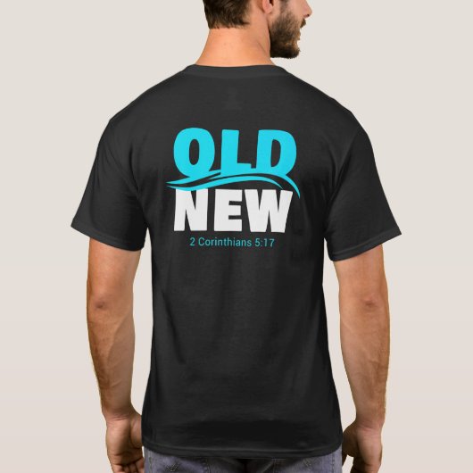 Old Vs New Christian Faith Baptism Verse 2 Corinth Tシャツ (裏面)