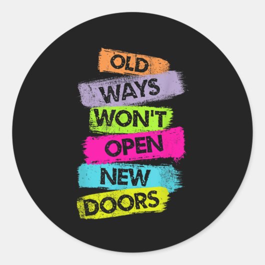 Old Ways Won't Open New Doors Motivational Quotes  ラウンドシール (正面)