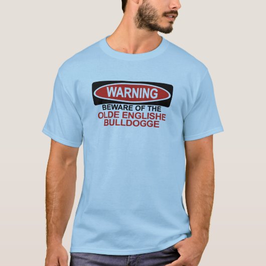 Olde Englishe Bulldoggeの用心して下さい Tシャツ (正面)