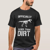 Older Than Dirt Novelty Tシャツ (正面)