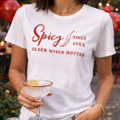 Older Wiser Hotter Red Spicy Chili Pepper Custom Tシャツ