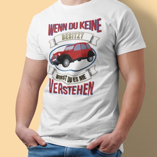 Oldtimer 2cv Liebhaber Spruch Tシャツ