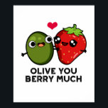 Olive You Berry Much Funny Fruit Pun ポスター<br><div class="desc">Olive You Berry Much Funny Fruit Pun features a cute olive and strawberry couple . Perfect pun gift for family and friends who love cute fruit puns.</div>