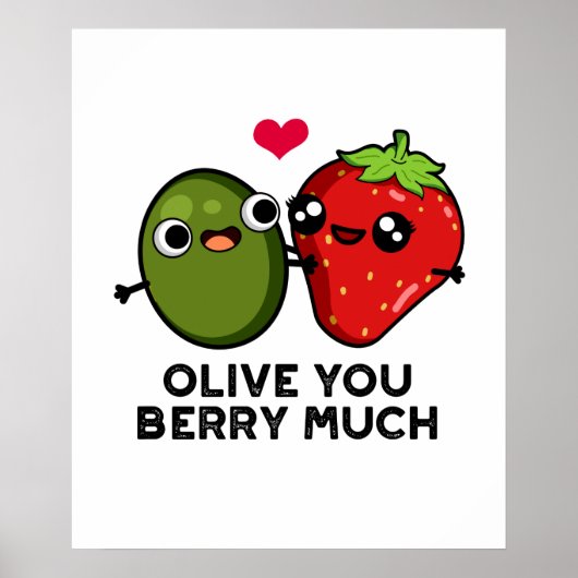 Olive You Berry Much Funny Fruit Pun ポスター (正面)