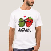 Olive You Berry Much Funny Fruit Pun Tシャツ (正面)