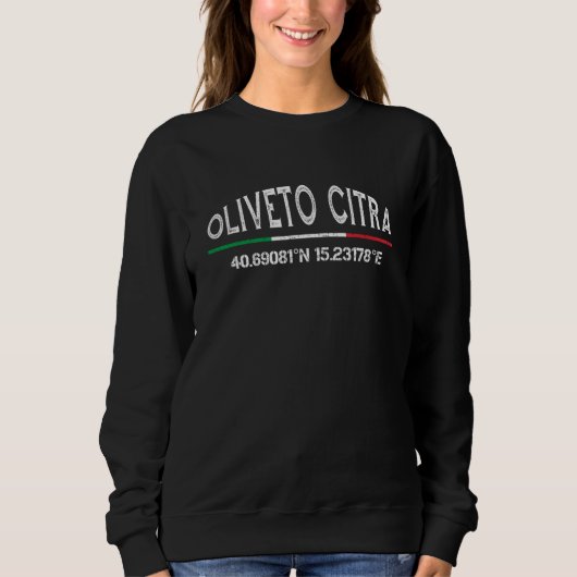 Oliveto Citra Italy GPS Coordinates Salerno スウェットシャツ (正面)