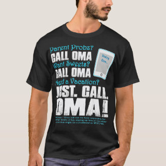 Oma親のプロブをダイヤルするスイーツが必要な休暇 Tシャツ