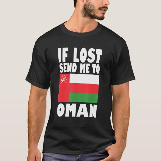 Oman Flag Design If lost send me to Oman Tシャツ (正面)
