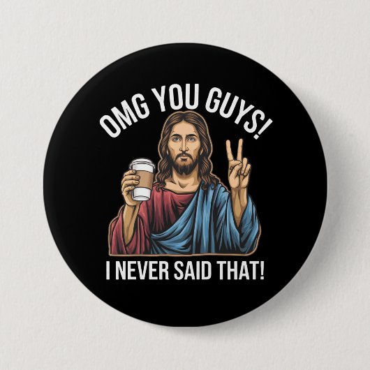 OMGあなたたち私は言ったことがない 缶バッジ (正面)