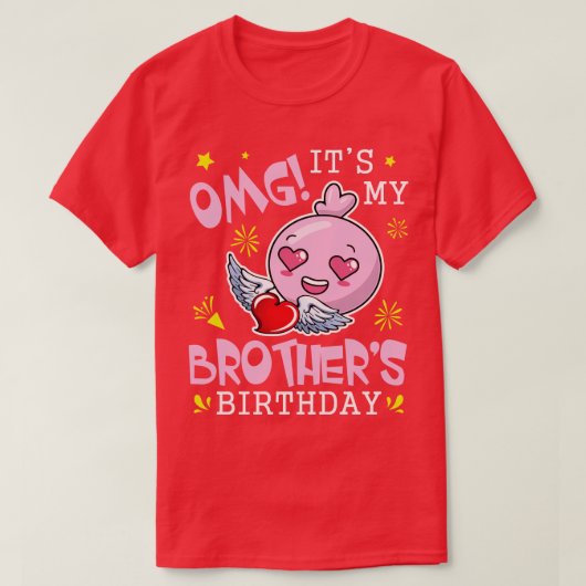 OMGその私の兄弟の誕生日はハートと Tシャツ (デザイン正面)