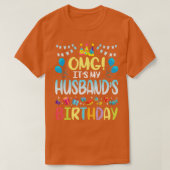 OMGその私の夫の誕生日は私にあなたを妻に幸せ Tシャツ (デザイン正面)