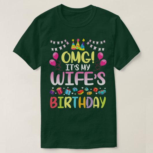 OMGその私の妻の誕生日私に幸せにあなたのご主人 Tシャツ (デザイン正面)