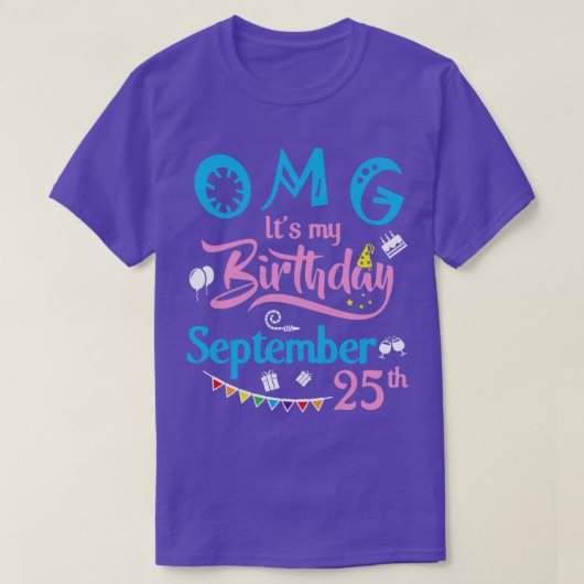 OMGその私の誕生日9月25日ハッピーアザ Tシャツ (デザイン正面)