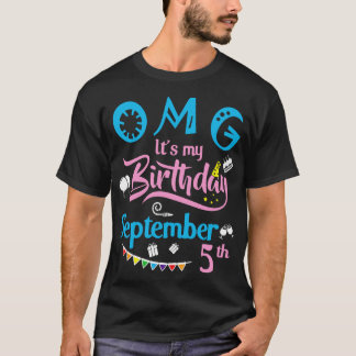 OMGその私の誕生日9月5日ハッピーバースダ Tシャツ
