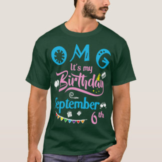 OMGその私の誕生日9月6日ハッピーバースダ Tシャツ