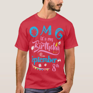 OMGその私の誕生日9月8日ハッピーバースダ Tシャツ