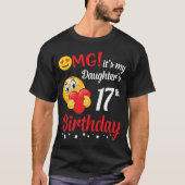 OMGそれは私の娘の17誕生日ハッピーミーパパ Tシャツ (正面)