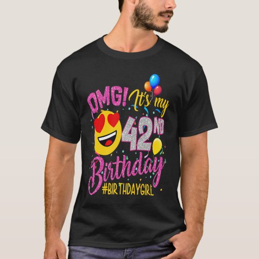 OMGそれは私の42誕生日女の子42歳の誕生 Tシャツ (正面)