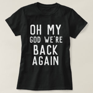 OMGなんてことだ私達はコンサートのワイシャツ再度もどって来ます Tシャツ
