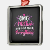 Omgの母親は全てにおいて正しかった メタルオーナメント (左)