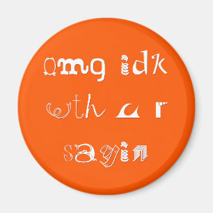 omgのidkのwth u rのsayin のおもしろいな俗語の冷蔵庫用マグネット マグネット