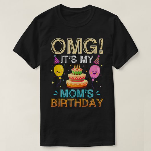 OMG母の誕生日おもしろい母の日プレゼン Tシャツ (デザイン正面)