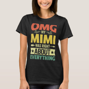 Omg私のミミは全ての母ダについて正しかった Tシャツ