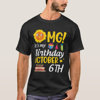 OMG私の誕生日10月6日私にあなたに幸せd Tシャツ