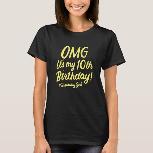 OMG私の10誕生日の女の子10歳の誕生日 Tシャツ (正面)