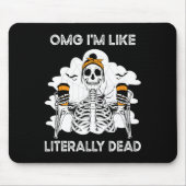 OMG私は文字通り死んだスケルトンのコーヒーハローのようなものだ マウスパッド (正面)