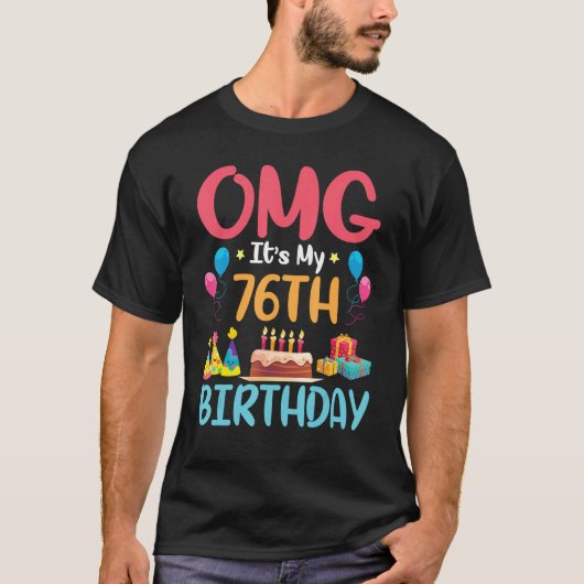 OMG76誕生日の私の76歳の幸せな日 Tシャツ (正面)