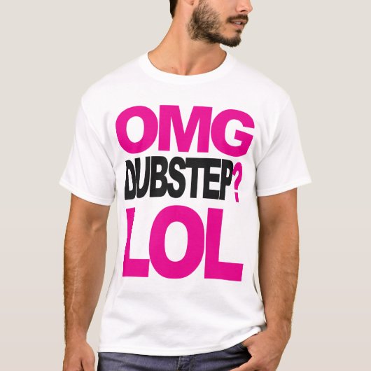 OMG ダブステップ? LOL Tシャツ (NEW) (正面)