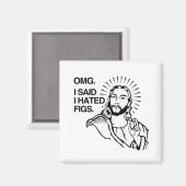 OMG、私はイチジクが嫌いと言った マグネット (正面/裏面)