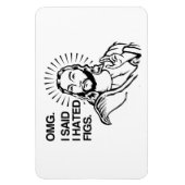 OMG、私はイチジクが嫌いと言った マグネット (縦)