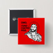 OMG、私は私がイチジクを憎んだことを言いました 缶バッジ (正面&裏面)