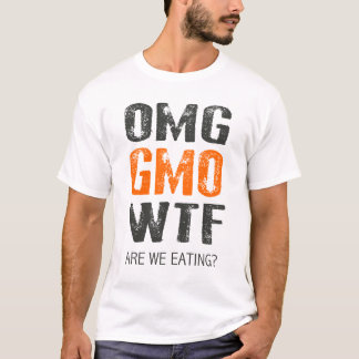 OMG GMO WTFか。 Tシャツ