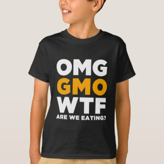 OMG GMO WTF食べている私達はありますか。 Tシャツ