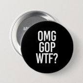 OMG GOP WTF -- -白 缶バッジ (正面&裏面)