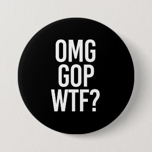 OMG GOP WTF -- -白 缶バッジ
