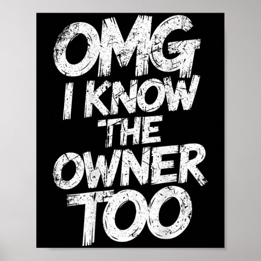 Omg I Know The Owner Too Funny Saying Quote  ポスター (正面)