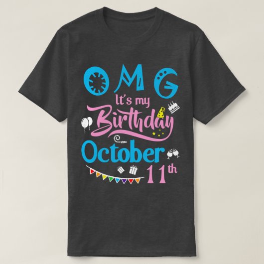 OMG Its My誕生日10月11ハッピーバースデー Tシャツ (デザイン正面)