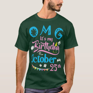 OMG Its My誕生日10月25ハッピーバースデー Tシャツ