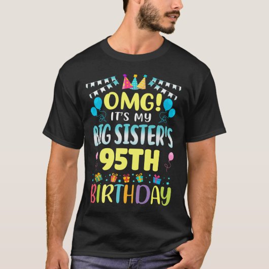 Omg Its My Big Sisters 95th Birthday Sweet 95 Year Tシャツ (正面)